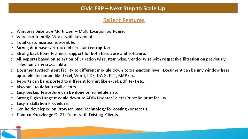 Civic ERP – Next Step to Scale Up Salient Features o o o o