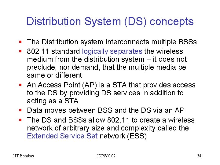 Distribution System (DS) concepts § The Distribution system interconnects multiple BSSs § 802. 11