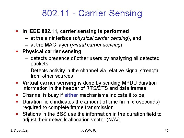 802. 11 - Carrier Sensing § In IEEE 802. 11, carrier sensing is performed
