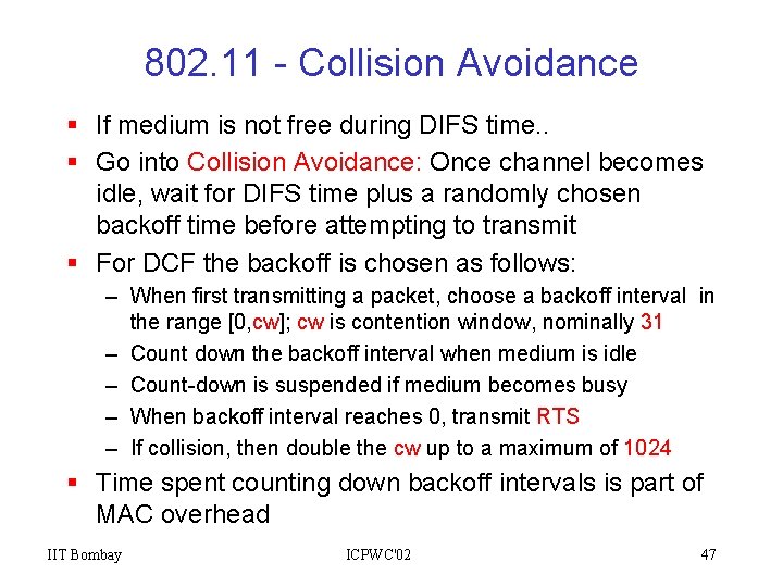 802. 11 - Collision Avoidance § If medium is not free during DIFS time.