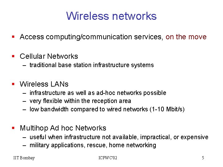 Wireless networks § Access computing/communication services, on the move § Cellular Networks – traditional