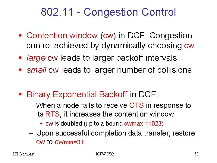 802. 11 - Congestion Control § Contention window (cw) in DCF: Congestion control achieved