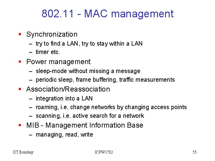 802. 11 - MAC management § Synchronization – try to find a LAN, try
