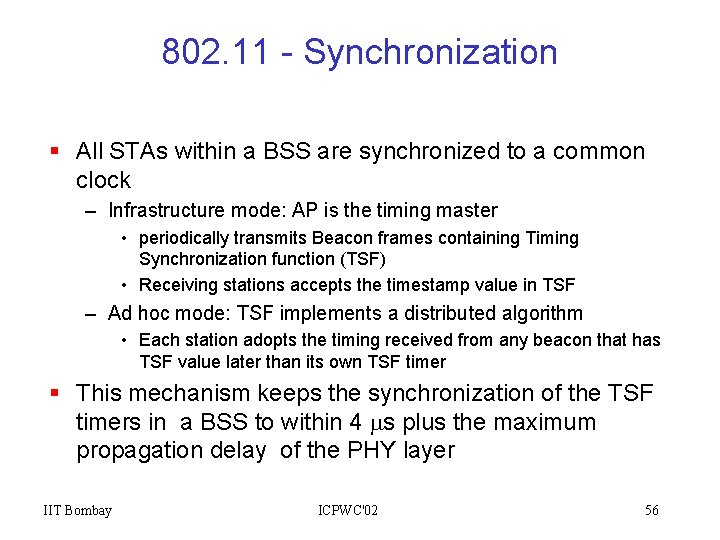 802. 11 - Synchronization § All STAs within a BSS are synchronized to a