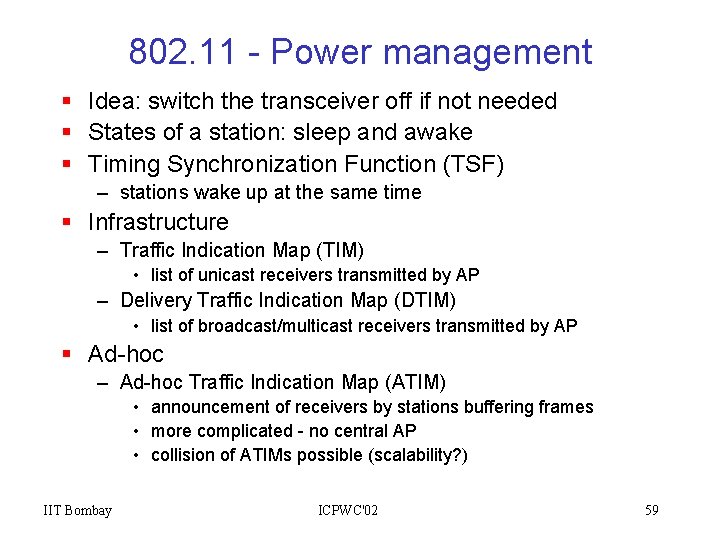802. 11 - Power management § Idea: switch the transceiver off if not needed