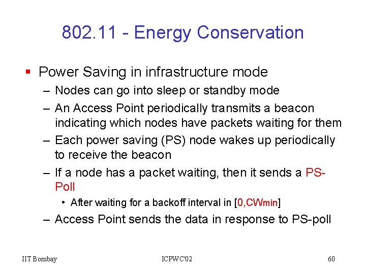 802. 11 - Energy Conservation § Power Saving in infrastructure mode – Nodes can