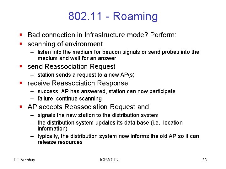 802. 11 - Roaming § Bad connection in Infrastructure mode? Perform: § scanning of