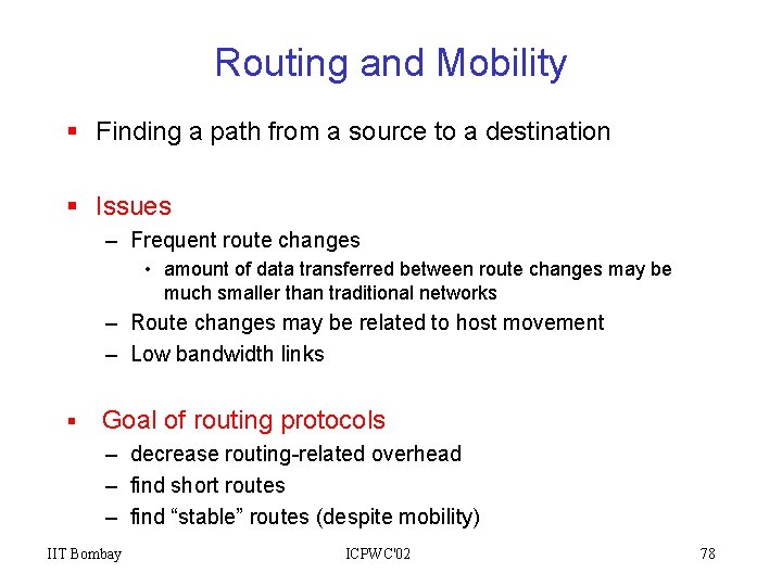 Routing and Mobility § Finding a path from a source to a destination §