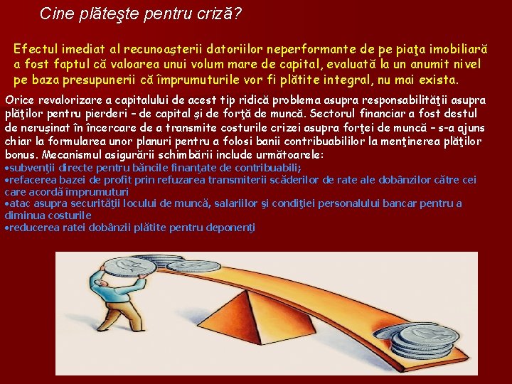 Cine plăteşte pentru criză? Efectul imediat al recunoaşterii datoriilor neperformante de pe piaţa imobiliară