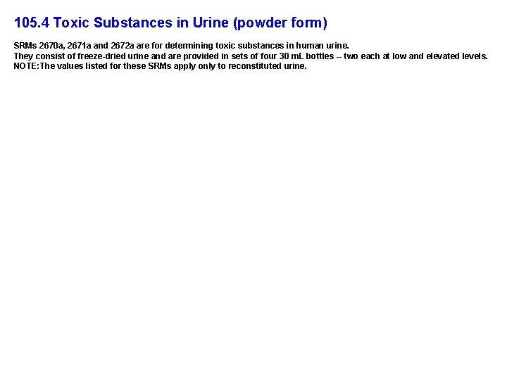 105. 4 Toxic Substances in Urine (powder form) SRMs 2670 a, 2671 a and