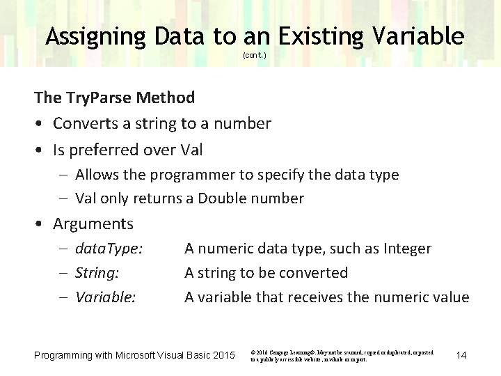 Assigning Data to an Existing Variable (cont. ) The Try. Parse Method • Converts Assigning Data to an Existing Variable (cont. ) The Try. Parse Method • Converts