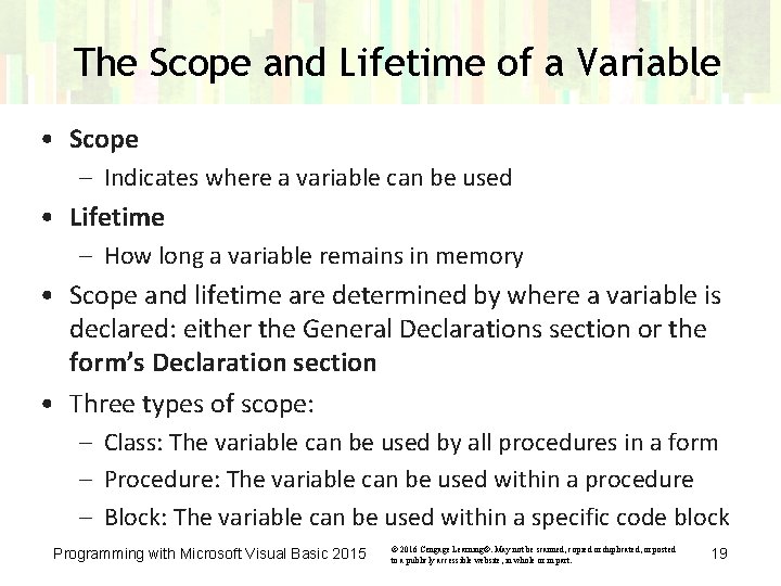 The Scope and Lifetime of a Variable • Scope – Indicates where a variable The Scope and Lifetime of a Variable • Scope – Indicates where a variable