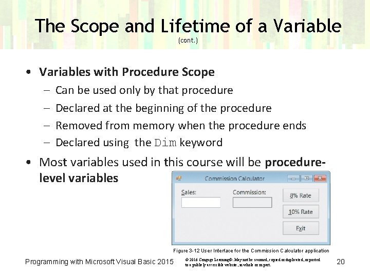 The Scope and Lifetime of a Variable (cont. ) • Variables with Procedure Scope The Scope and Lifetime of a Variable (cont. ) • Variables with Procedure Scope