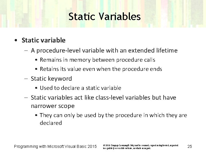 Static Variables • Static variable – A procedure-level variable with an extended lifetime • Static Variables • Static variable – A procedure-level variable with an extended lifetime •