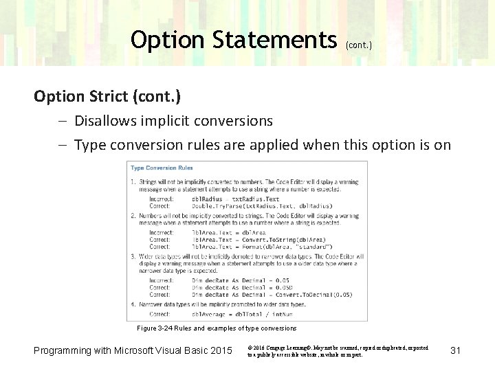 Option Statements (cont. ) Option Strict (cont. ) – Disallows implicit conversions – Type Option Statements (cont. ) Option Strict (cont. ) – Disallows implicit conversions – Type