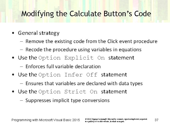 Modifying the Calculate Button’s Code • General strategy – Remove the existing code from Modifying the Calculate Button’s Code • General strategy – Remove the existing code from