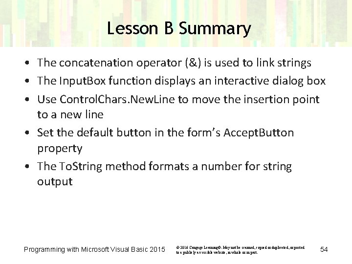 Lesson B Summary • The concatenation operator (&) is used to link strings • Lesson B Summary • The concatenation operator (&) is used to link strings •