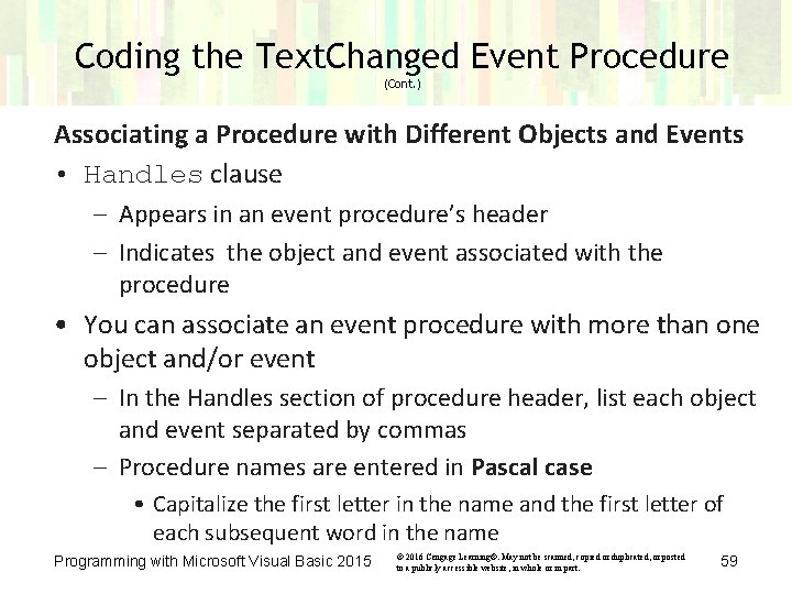 Coding the Text. Changed Event Procedure (Cont. ) Associating a Procedure with Different Objects Coding the Text. Changed Event Procedure (Cont. ) Associating a Procedure with Different Objects