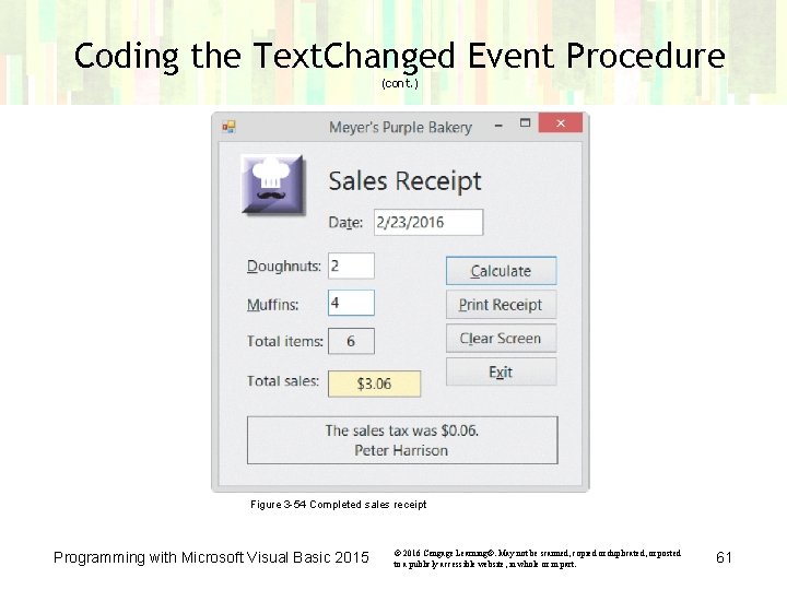 Coding the Text. Changed Event Procedure (cont. ) Figure 3 -54 Completed sales receipt Coding the Text. Changed Event Procedure (cont. ) Figure 3 -54 Completed sales receipt