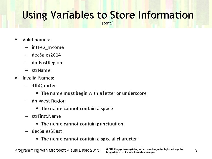 Using Variables to Store Information (cont. ) • Valid names: – int. Feb_Income – Using Variables to Store Information (cont. ) • Valid names: – int. Feb_Income –