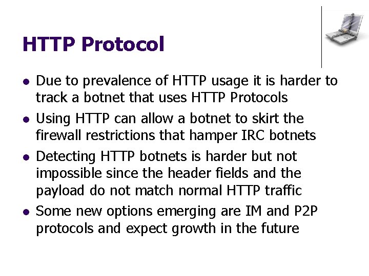 HTTP Protocol l l Due to prevalence of HTTP usage it is harder to