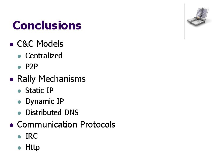 Conclusions l C&C Models l l l Rally Mechanisms l l Centralized P 2