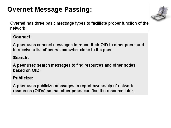 Overnet Message Passing: Overnet has three basic message types to facilitate proper function of