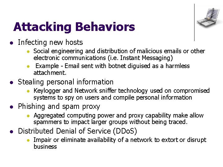 Attacking Behaviors l Infecting new hosts l l l Stealing personal information l l