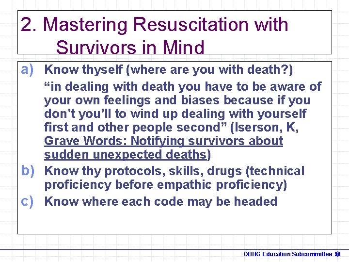 2. Mastering Resuscitation with Survivors in Mind a) Know thyself (where are you with