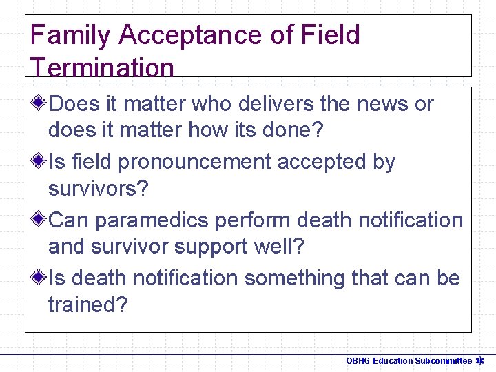 Family Acceptance of Field Termination Does it matter who delivers the news or does