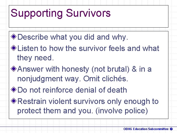 Supporting Survivors Describe what you did and why. Listen to how the survivor feels