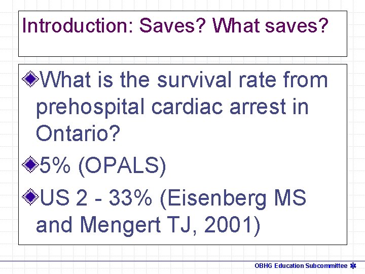 Introduction: Saves? What saves? What is the survival rate from prehospital cardiac arrest in