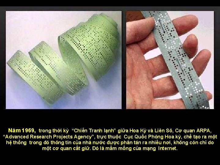 Năm 1969, trong thời kỳ “Chiến Tranh lạnh” giữa Hoa Kỳ và Liên Sô,