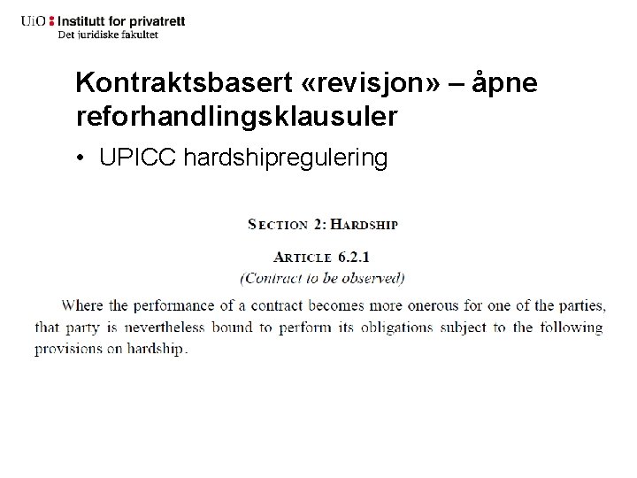 Kontraktsbasert «revisjon» – åpne reforhandlingsklausuler • UPICC hardshipregulering 