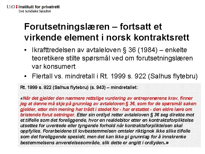 Forutsetningslæren – fortsatt et virkende element i norsk kontraktsrett • Ikrafttredelsen av avtaleloven §