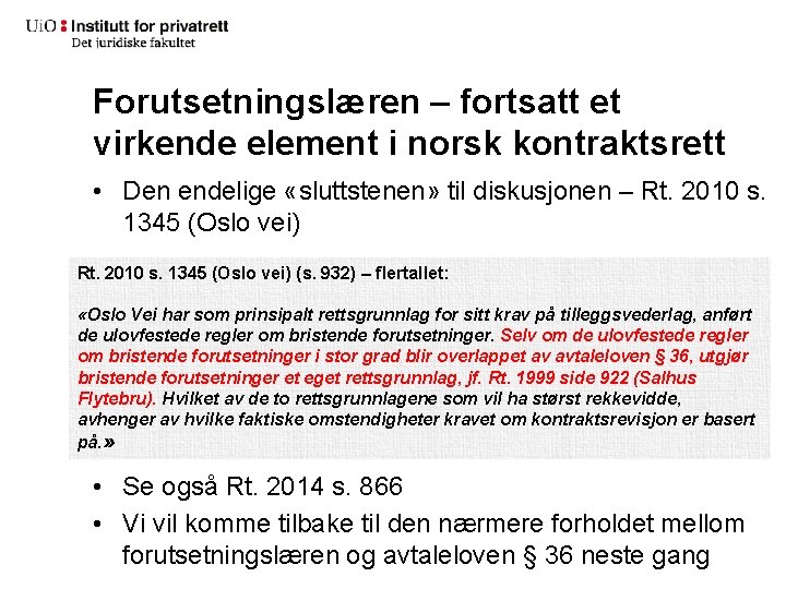 Forutsetningslæren – fortsatt et virkende element i norsk kontraktsrett • Den endelige «sluttstenen» til