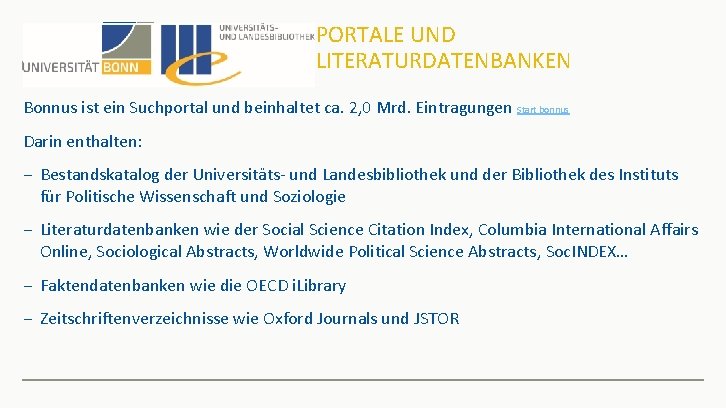 PORTALE UND LITERATURDATENBANKEN Bonnus ist ein Suchportal und beinhaltet ca. 2, 0 Mrd. Eintragungen