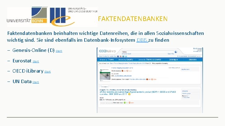 FAKTENDATENBANKEN Faktendatenbanken beinhalten wichtige Datenreihen, die in allen Sozialwissenschaften wichtig sind. Sie sind ebenfalls