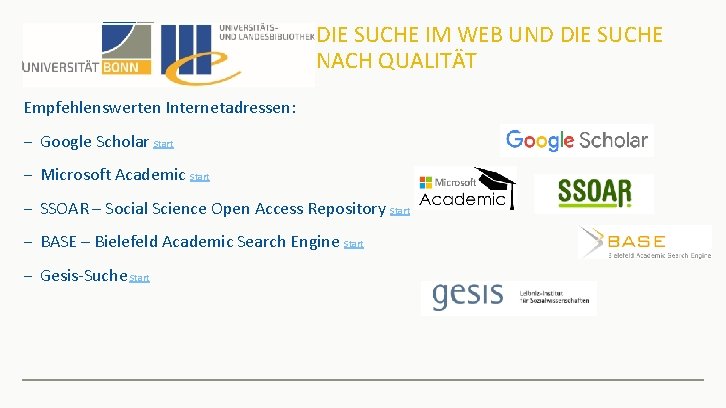 DIE SUCHE IM WEB UND DIE SUCHE NACH QUALITÄT Empfehlenswerten Internetadressen: − Google Scholar