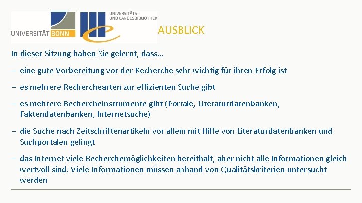 AUSBLICK In dieser Sitzung haben Sie gelernt, dass… − eine gute Vorbereitung vor der