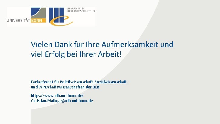 Vielen Dank für Ihre Aufmerksamkeit und viel Erfolg bei Ihrer Arbeit! Fachreferent für Politikwissenschaft,