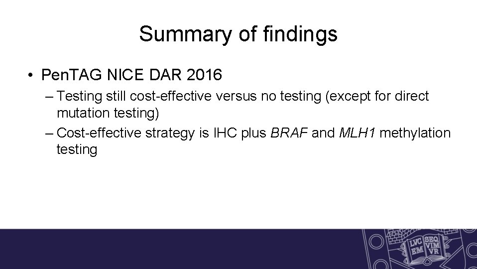 Summary of findings • Pen. TAG NICE DAR 2016 – Testing still cost-effective versus
