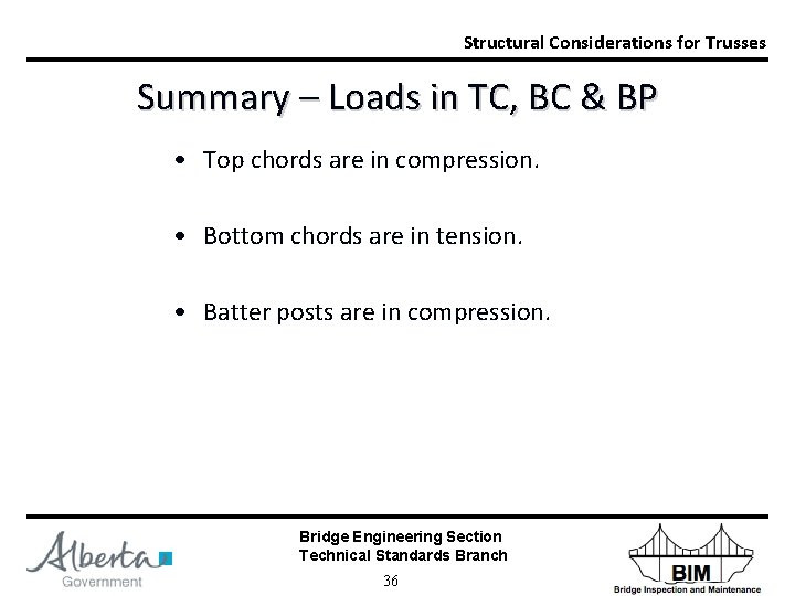 Structural Considerations for Trusses Summary – Loads in TC, BC & BP • Top