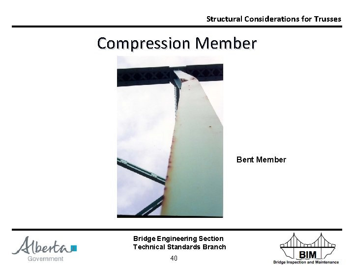 Structural Considerations for Trusses Compression Member Bent Member Bridge Engineering Section Technical Standards Branch