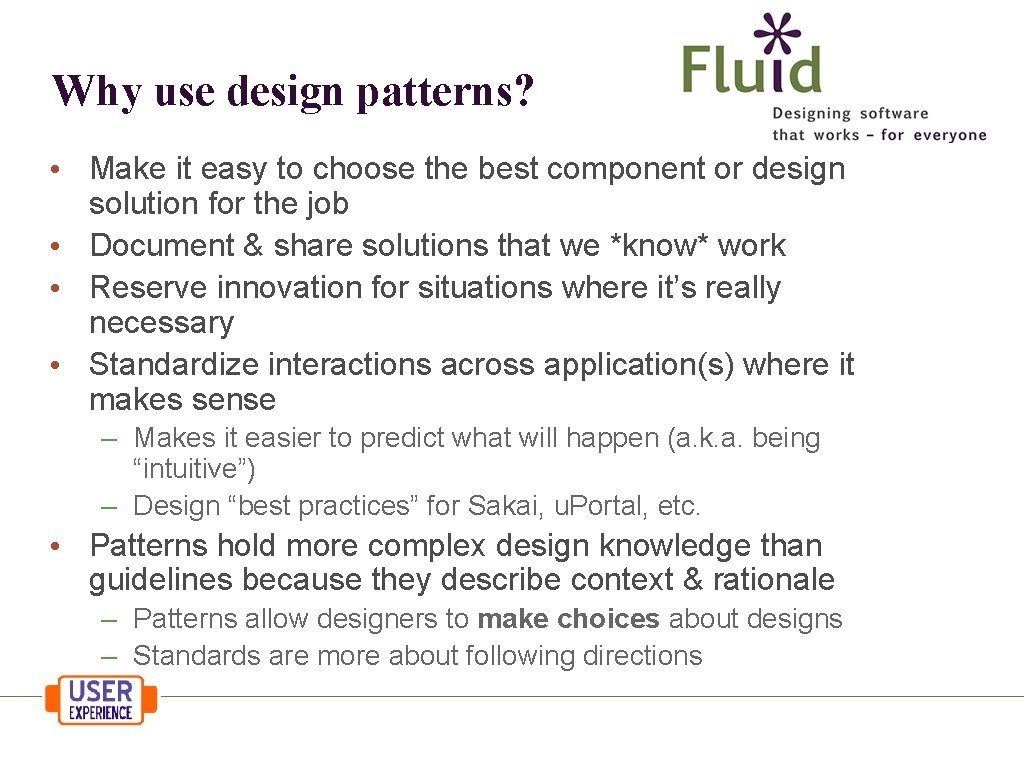 Why use design patterns? • Make it easy to choose the best component or
