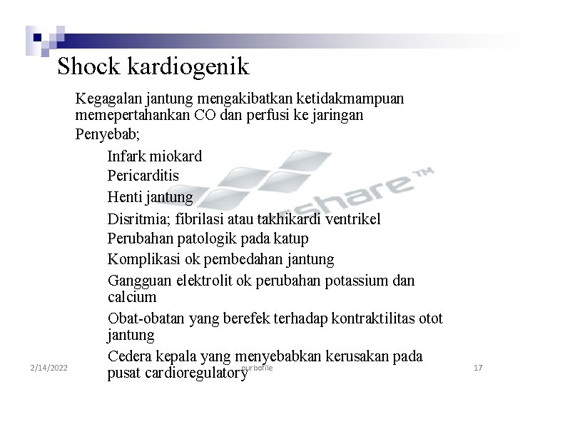 Shock kardiogenik 2/14/2022 Kegagalan jantung mengakibatkan ketidakmampuan memepertahankan CO dan perfusi ke jaringan Penyebab;