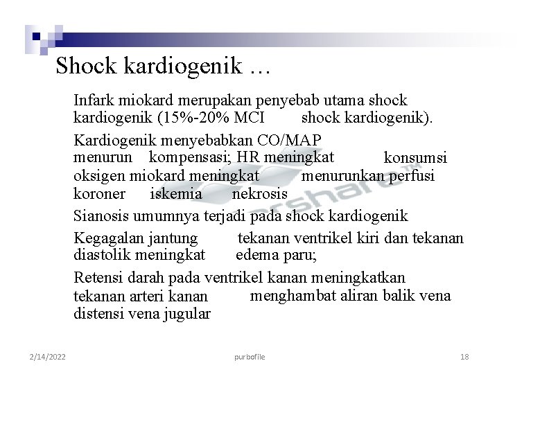 Shock kardiogenik … Infark miokard merupakan penyebab utama shock kardiogenik (15%-20% MCI shock kardiogenik).