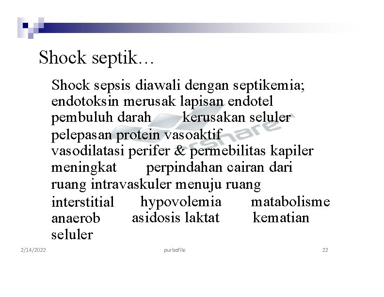 Shock septik… Shock sepsis diawali dengan septikemia; endotoksin merusak lapisan endotel pembuluh darah kerusakan