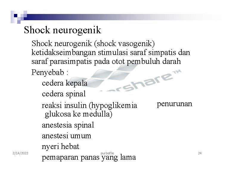 Shock neurogenik 2/14/2022 Shock neurogenik (shock vasogenik) ketidakseimbangan stimulasi saraf simpatis dan saraf parasimpatis