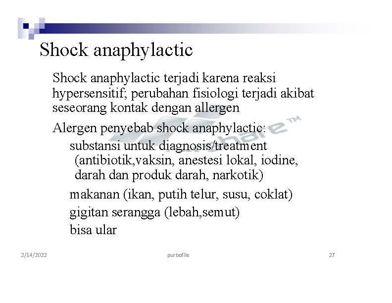 Shock anaphylactic terjadi karena reaksi hypersensitif; perubahan fisiologi terjadi akibat seseorang kontak dengan allergen